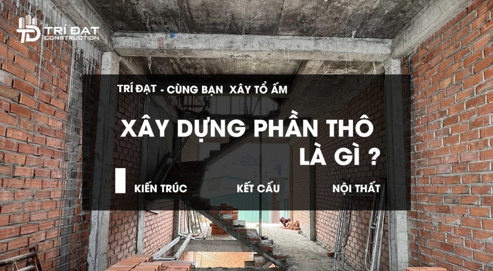 Xây nhà phần thô là gì?